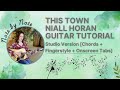 This Town by Niall Horan Guitar Lesson |Onscreen tabs + chord diagrams + Full Playthrough|