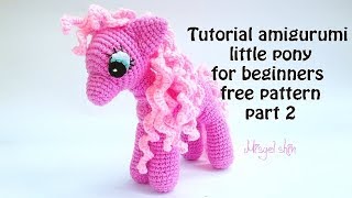 Tutorial amigurumi little pony for beginner free pattern part 2