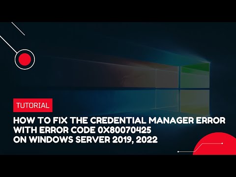 How to fix the Credential Manager Error 0x80070425 on Windows Server 2019, 2022 | VPS Tutorial