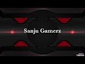 Sanju gamerz intro