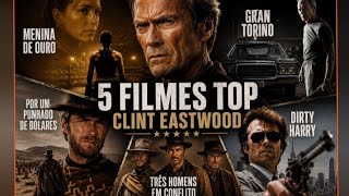 CLINT EASTWOOD: 5 FILMES ESSENCIAIS🔥#ClintEastwood #filmesclássicos