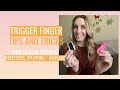 Trigger Finger Tips + Tricks: Home Exercises, Splinting, and Self-Massage