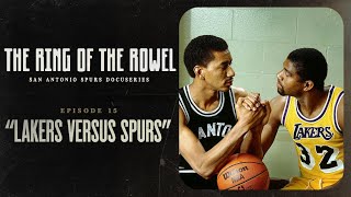 Episode 15 - Lakers Versus Spurs The Ring Of The Rowel San Antonio Spurs Docuseries