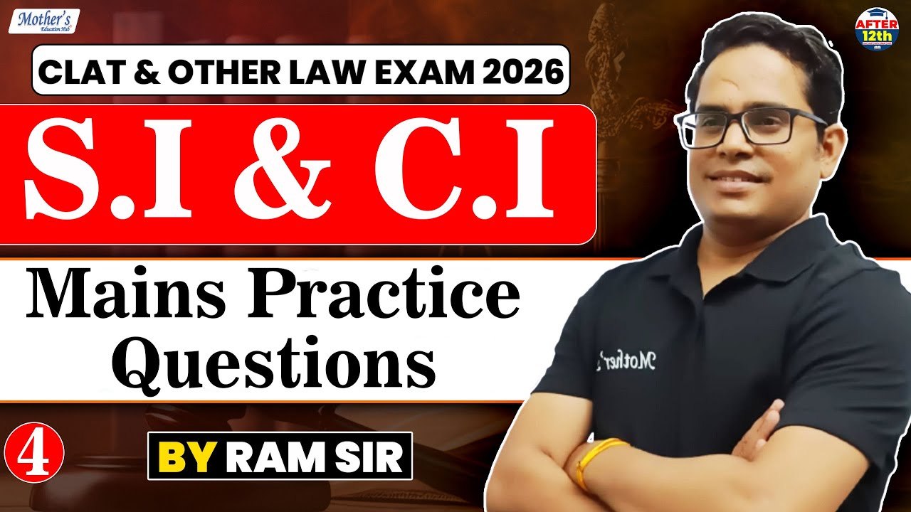 S.I & C.I Mains Practice Questions – Part 4 | CLAT 2026 Maths | Ram Sir