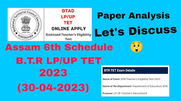 BTR TET Morning LP Paper Analysis 2023| Assam 6th Schedule TET (30/04/23) Let