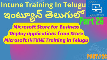 Microsoft Store for Business Applications Deployment Microsoft Intune training