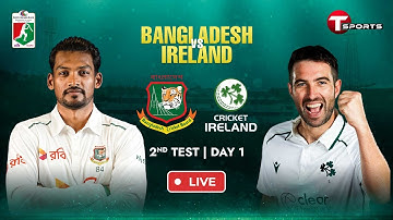 LIVE | Bangladesh vs Ireland, 2nd Test | Day 1 | Ireland tour of Bangladesh, 2025 | T Sports