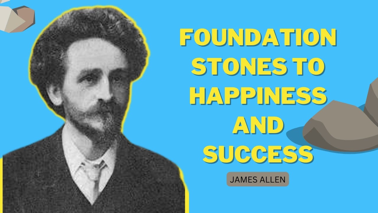 Foundation Stones To Happiness And Success James Allen YouTube