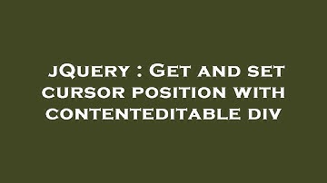 jQuery : Get and set cursor position with contenteditable div