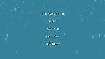 He is Psychometric (사이코메트리) - OST Part 2 - FROMM (프롬) - With you SUB ITA