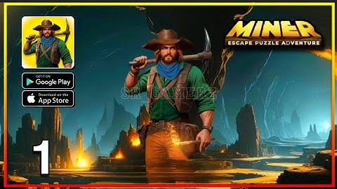 MINER ESCAPE PUZZLE ADVENTURE Gameplay [Android/iOS] - Part 1