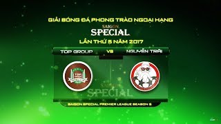 [HPLS 5 - Vòng 4] - Saigon Special Premier League Season 5 - 22\/10\/2017(TOP GROUP - NGUYỄN TRÃI)