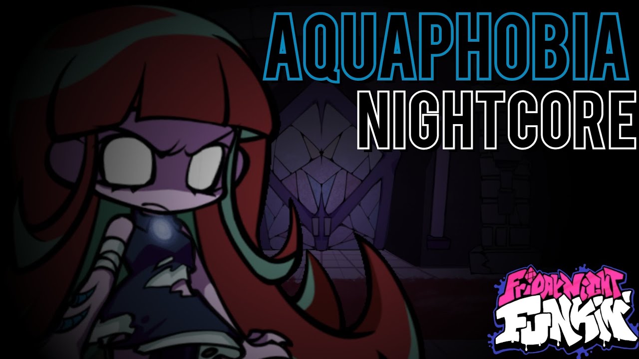 Aquaphobia (Nightcore) | Friday Night Funkin' Vs Limu | Late Night City Tales