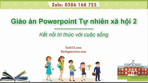 Giáo án powerpoint Tự nhiên xã hội 2 Kết nối tri thức | GA điện tử Tự nhiên xã hội 2 KNTT