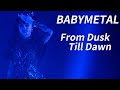 Babymetal  from dusk till dawn budokan 2021 live eng subs
