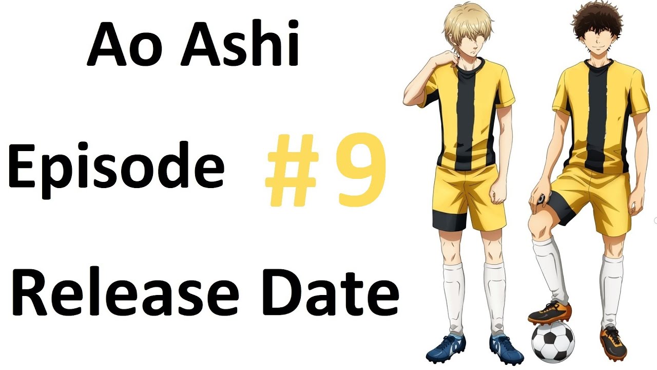 Ao Ashi Episode 9 Release Date - YouTube