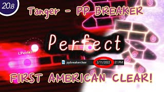 Finally uploading my 2+ month old clear: Tanger - PP BREAKER (Nerfed) (Chart by tBAN) [Lv. 20.8]
