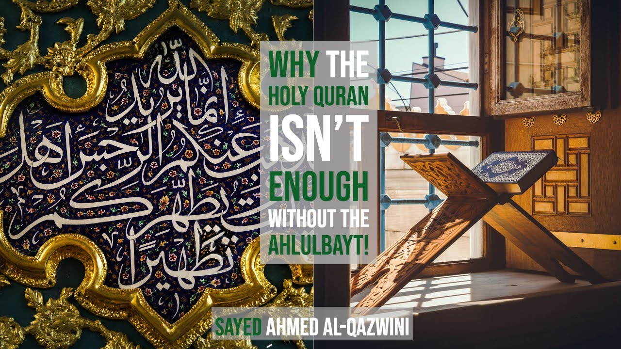 ⁣Why The Holy Quran isn't Enough Without The Ahlulbayt! - Sayed Ahmed Al-Qazwini