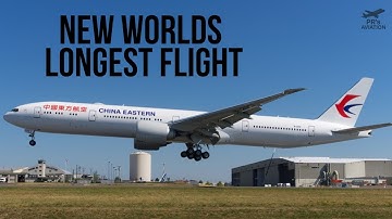 New Worlds Longest Flight | China Eastern