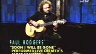 Paul Rodgers Unplugged Versions of Soon I Will Be Gone and Muddy Water Blues chords
