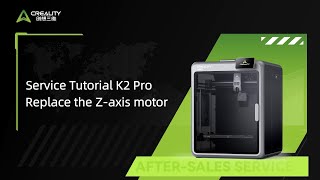 Service Tutorial K2 Pro Replace the Z axis motor