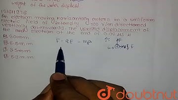 An electron moving horizontally enters in a uniform electric field of intensity 100 V/m directed