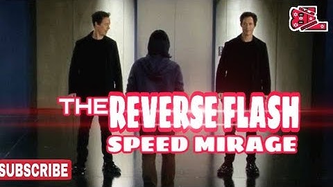 The REVERSE FLASH SPEED MIRAGE EFFECT.