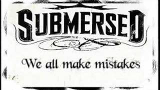 Vignette de la vidéo "Submersed - We All Make Mistakes"