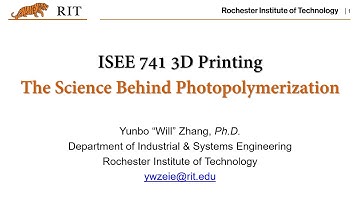 ISEE-741 3D Printing - The Science Behind Photopolymerization