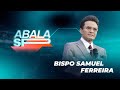 Abala São Paulo - Bispo Samuel Ferreira - AD Brás