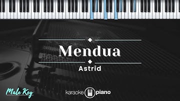 Mendua - Astrid (KARAOKE PIANO - MALE KEY)