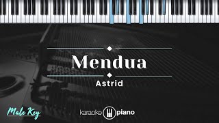 Mendua - Astrid (KARAOKE PIANO - MALE KEY)