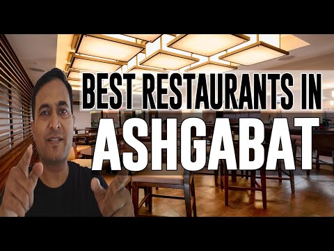 Best Restaurants and Places to Eat in Ashgabat, Turkmenistan