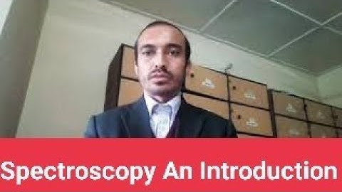 A Brief introduction to Spectroscopy