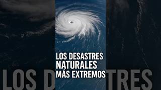 The Most Extreme Natural Disasters The Most Extreme Natural Disasters