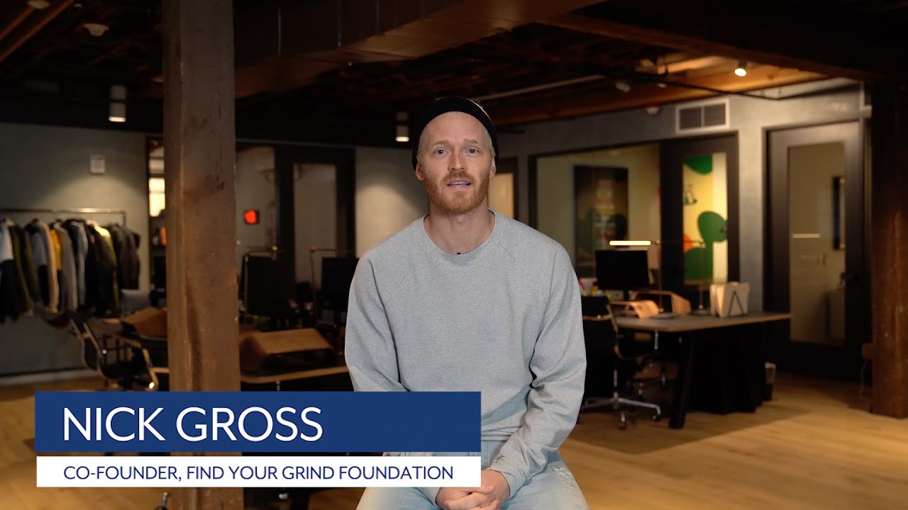 My Path Forward: Nick Gross, Co-Founder Find Your Grind