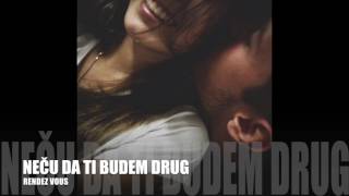 RENDEZ VOUS - Neču da ti budem drug