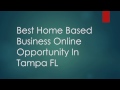 Best Home Based Business Online In Tampa FL