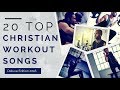 20 top christian workout songs  deluxe edition 2018