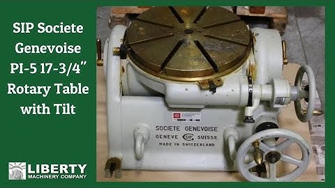 SIP Societe Genevoise PI-5 17-3/4" Rotary Table with Tilt - Liberty #33830