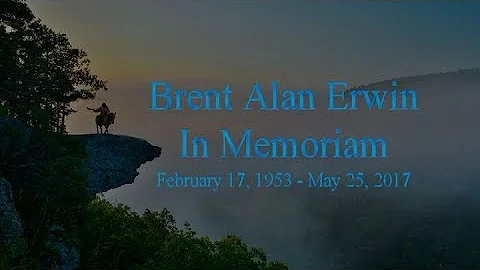 Brent Alan Erwin In Memoriam