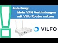 Anleitung: Vilfo Router - Mehrere VPN Verbindungen gleichzeitig im Heimnetzwerk verwalten &amp; benutzen