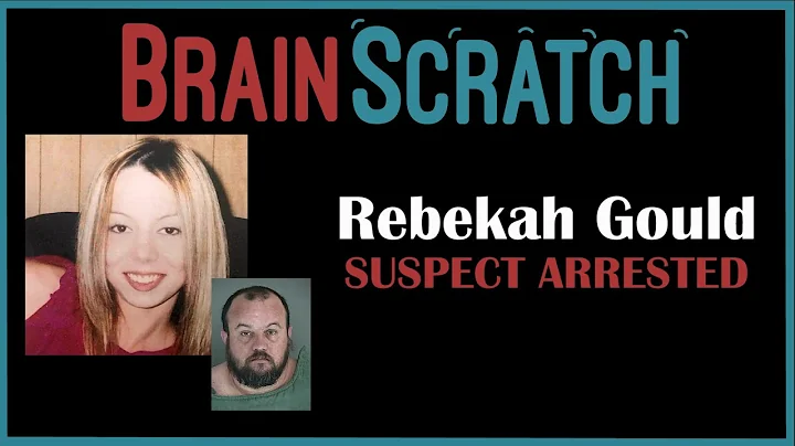 BrainScratch: Rebekah Gould Suspect Arrested