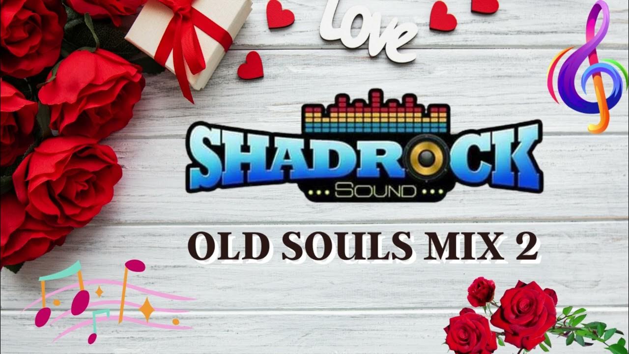 Shadrock Old Souls Mix 2 Shadrock Old Souls Mix 2