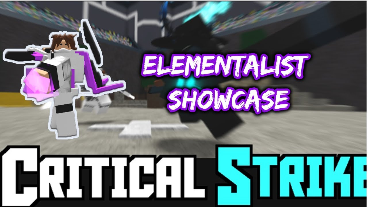 The Elementalist Showcase 1 1 Roblox Critical Strike Youtube - sans showcase soulshatters roblox youtube