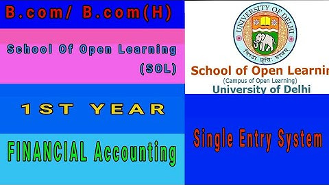 B.com/B.com(H)|| SOL|| 1st Year|| Financial Accounting|| Single Entry System|| School of Open Learni