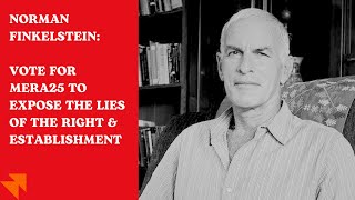 Norman Finkelstein: vote Yanis Varoufakis and MERA25 to expose the lies of the Right & Establishment
