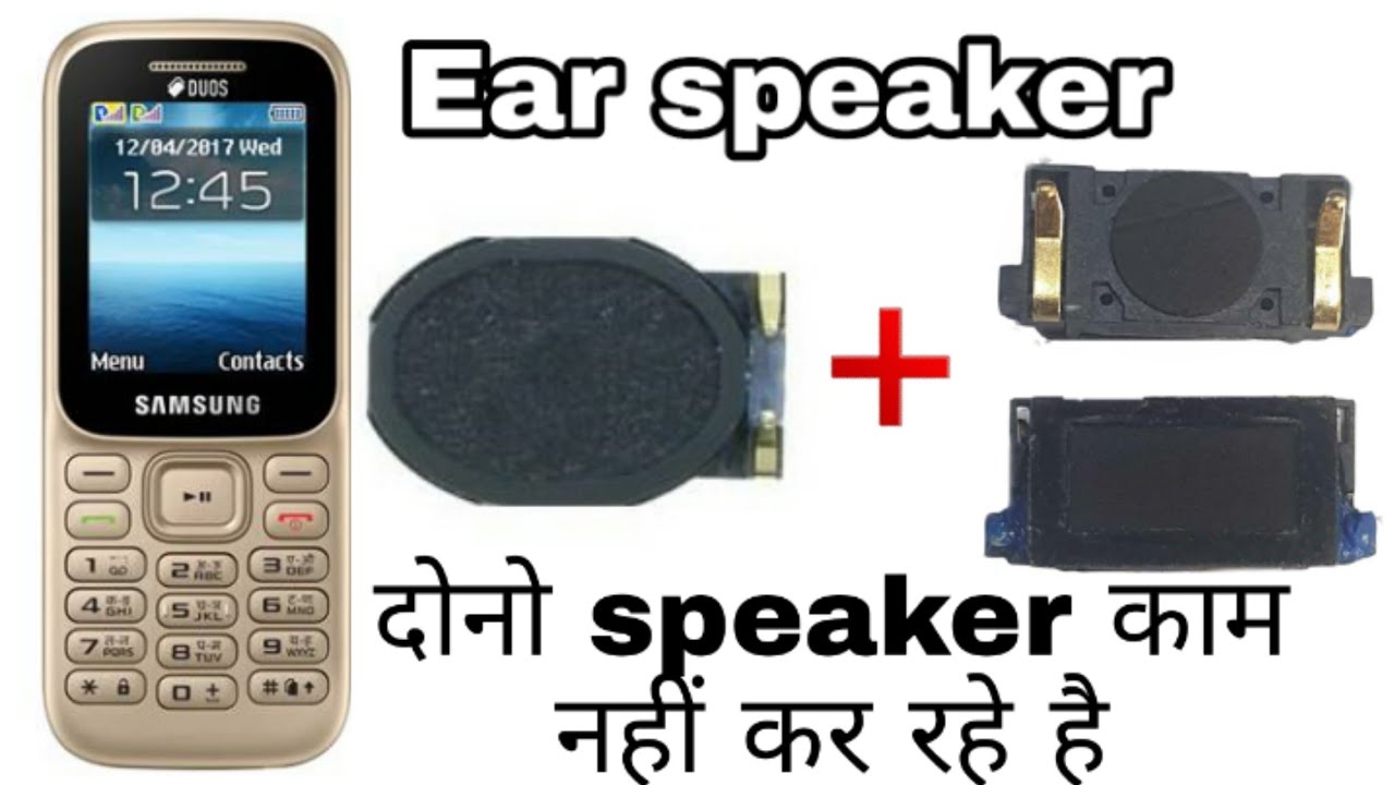 Samsung B310e Speaker Problem Solution | Samsung B310e Ear Speaker ...
