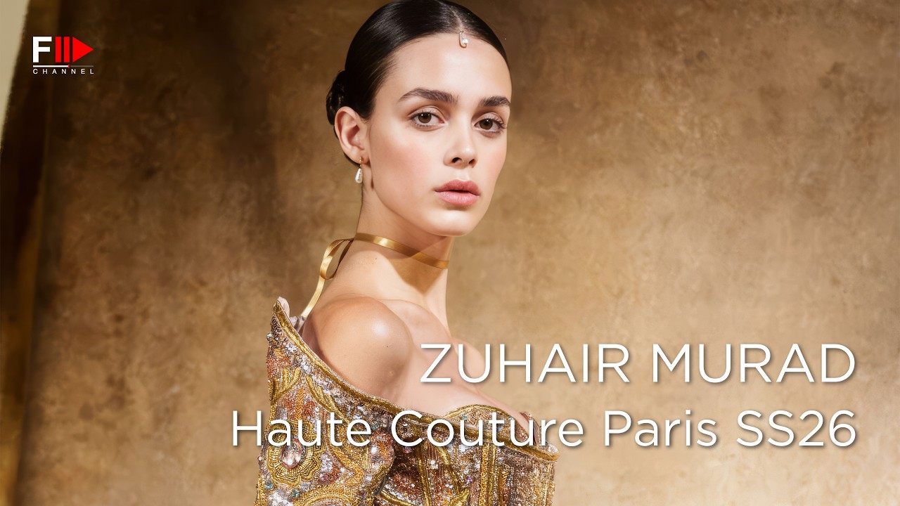 ZUHAIR MURAD Haute Couture SS 2026 Review - Fashion Channel Chronicle