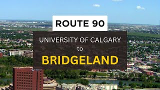 Calgary Transit Route 90 (University of Calgary/Bridgeland) Fall Edition